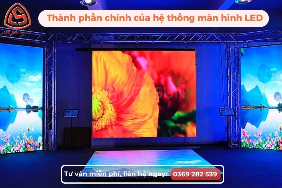Hệ thống màn hình LED sân khấu với các thành phần chính của màn hình LED, khung treo và module LED hiển thị hình ảnh sắc nét.